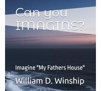 Can you IMAGINE?: Imagine "My Fathers House"