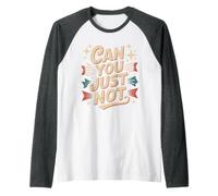 Can You Just Not Confine del Sarcasmo irritato Maglia con Maniche Raglan