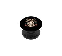 Can You Just Not Confine del sarcasmo irritato PopSockets PopGrip Adesivo