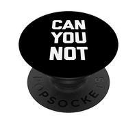 Can You Not T-Shirt divertente dicendo sarcastico novità umorismo PopSockets PopGrip Intercambiabile