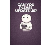 Can You Please Update Us: Gift for coworkers, bosses, managers, office workers, secret santa and more occasions - a Funny Office Notebook - Blank Lined Journal or Diary