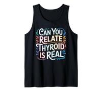 Can You Relate Thyroid Is Real Consapevolezza della Lotta Canotta