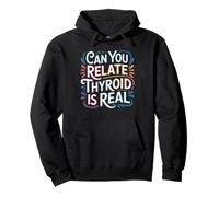 Can You Relate Thyroid Is Real Consapevolezza della Lotta Felpa con Cappuccio