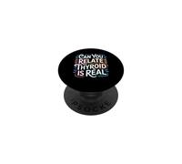 Can You Relate Thyroid Is Real Consapevolezza della lotta PopSockets PopGrip Adesivo