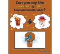 Can You Say The Artichoke to Zebu Food Animal Alphabet? Iced Tea Jellyfish Edition