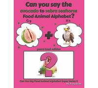 Can You Say The Avocado to Zebra Seahorse Food Animal Alphabet? Guava Hawk Edition