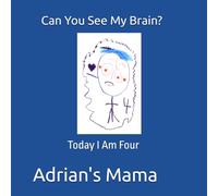Can You See My Brain?: Today I Am Four