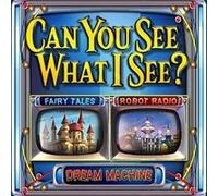 Can You See What I See - Dream Machine