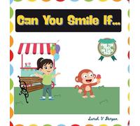 Can You Smile If...: Discover the Power of a Smile on Every Page