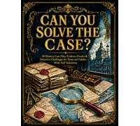 CAN YOU SOLVE THE CASE?: 30 Mystery Case Files, Evidence Puzzles & Detective Challenges for Teens and Adults - With Full Solutions