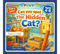 Can You Spot the Hidden Cat? Coloring Book for Kids Ages 4-8: Cute Cartoon Cats, Learning draw & color Kittens 8.5x8.5: A Cozy Find-and-Color Coloring Book for Kids, Adults, and Cat Lovers Premium improve skills