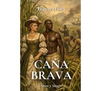 CAÑA BRAVA: “Amor y Sangre”