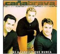 Cana Brava - Mas a Caballo Que Nunca