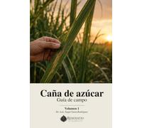 Caña de azúcar: Guía de campo, Volumen 1