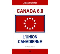 Canada 6.0 - L’Union canadienne