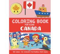 Canada Coloring Book for Kids: 50 Easy to Color Pictures for Kids
