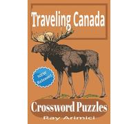 Canada Crossword Puzzles: Crossword Puzzles with easy to read print, about memory, brain challenge, fun and more 6x9 inches, 120 pages, 50+ puzzles, ... or Vacations, Holidays, and relaxation.