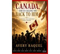 Canada, God Is Calling You Back To Him: Exposing the Darkness Over Canada