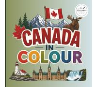 Canada In Colour: A Canadian-Themed Colouring Book Featuring Iconic Landmarks, Wildlife & Traditions