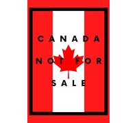 CANADA IS NOT FOR SALE.: A 200-Page Planner for Personal Growth, Goal Tracking, and Daily Reflection for Canadians