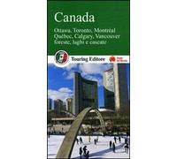 Canada. Ottawa, Toronto, Montréal, Québec, Calgary, Vancouver. Foreste, laghi e cascate