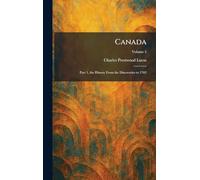 Canada: Part 1, the History From the Discoveries to 1763