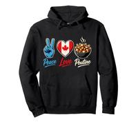 Canada Peace Love Poutine Cibo Canadese Felpa con Cappuccio
