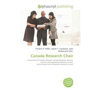 Canada Research Chair: Government of Canada, Research and development, Natural, Sciences and Engineering Research Council, Social Sciences and Humanities Research Council