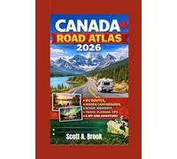 Canada Road Atlas 2026: RV Routes, Hidden Campgrounds, Scenic Highways, Travel Planning Tips & Off-Grid Adventures