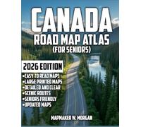 Canada Road Map Atlas (Seniors): Explore with Ease - A Vibrant Road Atlas Tailored for Seniors - Explore, Discover, and Travel Comfortably Across the Great White North