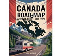 Canada Road Map & Travel Guide 2025 - 2026: Scenic Road Trips, RV Travel Routes, National Parks, Itineraries & Must-See Attractions