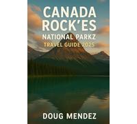 Canada Rockies National Park Travel Guide 2025