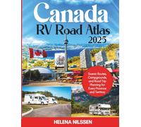Canada RV Road Atlas 2025: Scenic Routes, Campgrounds, and Road Trip Planning for Every Province and Territory
