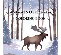 Canada’s Amazing Animals - A Fun Coloring Book for Kids: Simple and Easy-to-Color Wildlife Illustrations for Children Ages 4-8 | Animals from Around the World