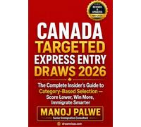 Canada Targeted Express Entry Draws updated on 01-Apr-26: The Complete Insider's Guide to Category-Based Selection - Score Lower, Win More, Immigrate Smarter