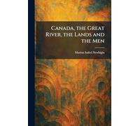 Canada, the Great River, the Lands and the Men