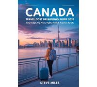 CANADA TRAVEL COST BREAKDOWN GUIDE 2025: Daily Budget, Trip Prices, Flights, Hotels & Expenses by City