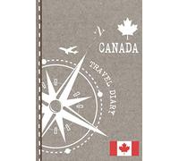 Canada Travel Diary: Journal To Write In - Dotted Journaling Notebook 6x9, ca. A5, Bucket List Checklist + Dot Grid Pages - Travelers Vacation Trip Log Book for Traveling, Welcome, Farewell Gift