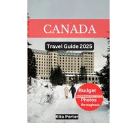 CANADA TRAVEL GUIDE 2025: Discover the City's Top Landmark and Hidden Gem