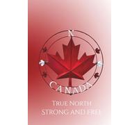Canada - True North Strong and Free: Notebook, To Do, Diary, Planner
