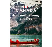 Canada True North Strong and Free Travel or Patriotic Notebook or Journal 6x9"