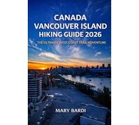 CANADA VANCOUVER ISLAND HIKING GUIDE 2026: The Ultimate West Coast Trail Adventure