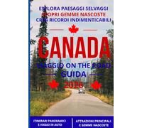Canada Viaggio on the road Guida 2026: itinerari in auto Canada