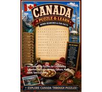 Canada Word Search Puzzle and Learn: 64 Challenging Puzzles for Celebrating Canadian Heritage, History, Culture, Music, Food, Sports & More