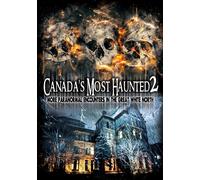 Canada's Most Haunted 2: More Paranormal Encounters In The Great White Nor (DVD)