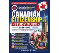 Canadian Citizenship Study Guide: “Complete Exam Prep with 500+ Practice Questions, Simplified Lessons & Full Test Readiness System for the Naturalization Exam”