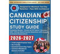 Canadian Citizenship Study Guide: Complete Review - Covers all 10 Topics, Includes 300+ Official-Style Practice Questions with Answers & Detailed Explanations, QR Code Access to Oral Interview Audios