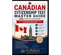 Canadian Citizenship Test Master Guide: Complete Exam Preparation with Explanations, Mock Tests, and Study Framework