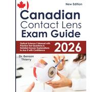 Canadian Contact Lens Exam Guide: Optical Science 2 Manual with Practice Test Questions & Detailed Answer Explanations to Ace it with Confidence