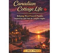Canadian Cottage Life Word Search Book: Relaxing Large Print Puzzles Featuring Lake Days, Campfires & Northern Adventures